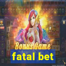 fatal bet